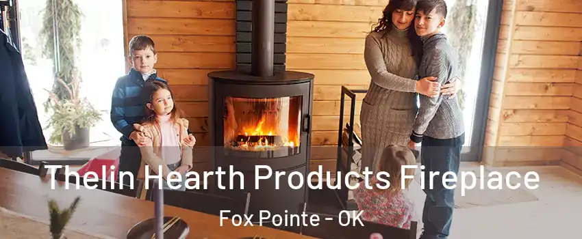Thelin Hearth Products Fireplace Fox Pointe - OK