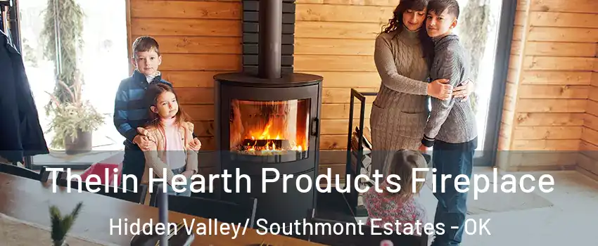 Thelin Hearth Products Fireplace Hidden Valley/ Southmont Estates - OK