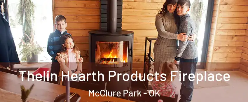 Thelin Hearth Products Fireplace McClure Park - OK
