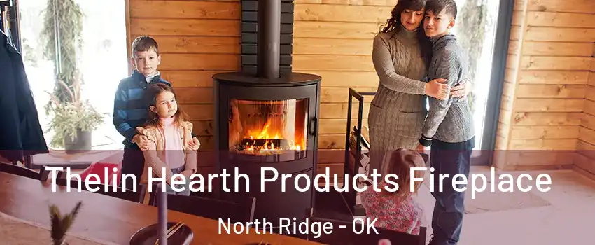 Thelin Hearth Products Fireplace North Ridge - OK
