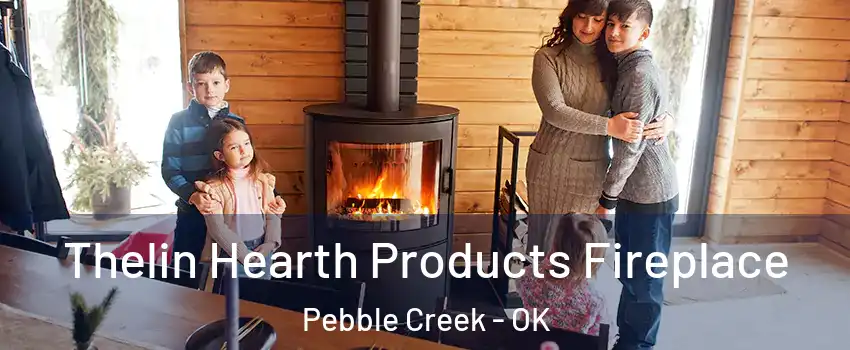 Thelin Hearth Products Fireplace Pebble Creek - OK