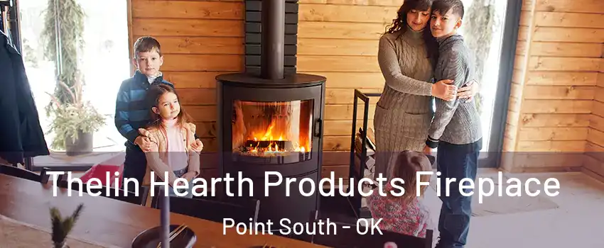 Thelin Hearth Products Fireplace Point South - OK