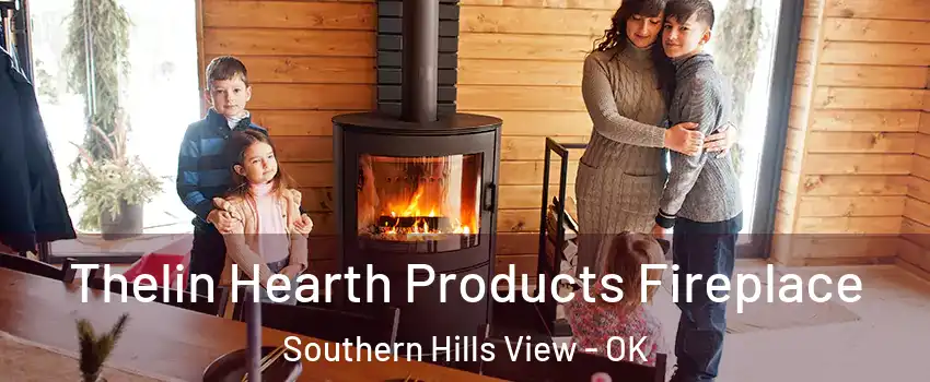 Thelin Hearth Products Fireplace Southern Hills View - OK