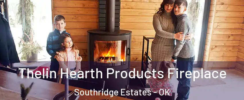 Thelin Hearth Products Fireplace Southridge Estates - OK