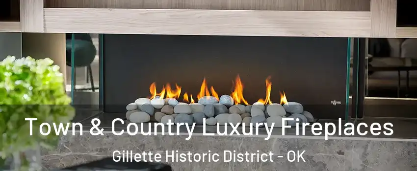 Town & Country Luxury Fireplaces Gillette Historic District - OK