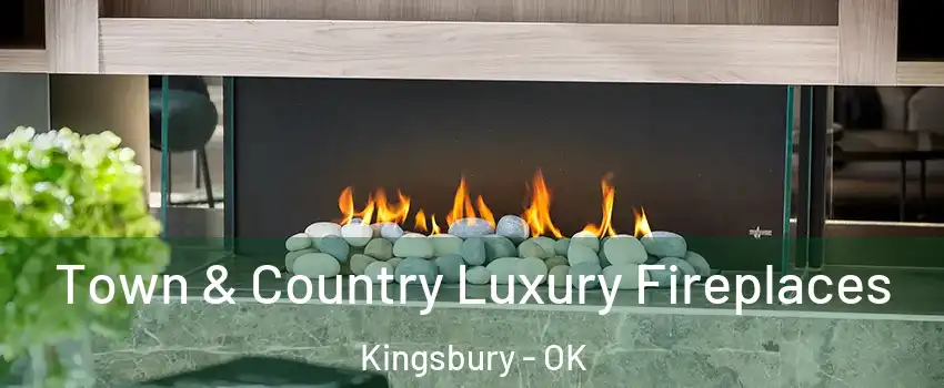 Town & Country Luxury Fireplaces Kingsbury - OK