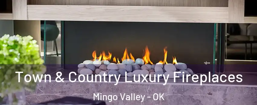 Town & Country Luxury Fireplaces Mingo Valley - OK