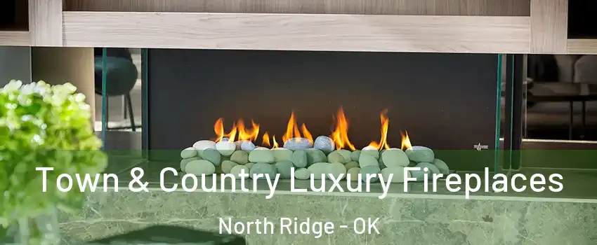 Town & Country Luxury Fireplaces North Ridge - OK