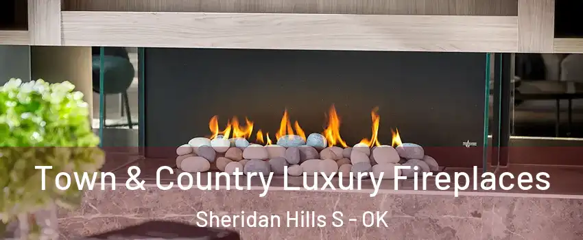 Town & Country Luxury Fireplaces Sheridan Hills S - OK