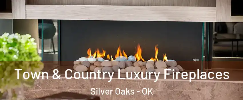 Town & Country Luxury Fireplaces Silver Oaks - OK