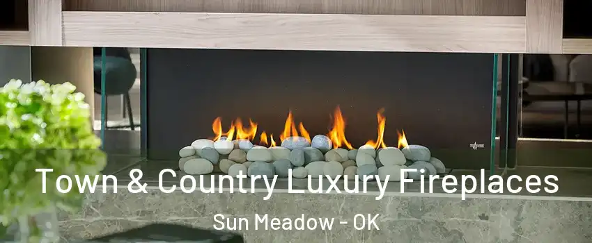 Town & Country Luxury Fireplaces Sun Meadow - OK
