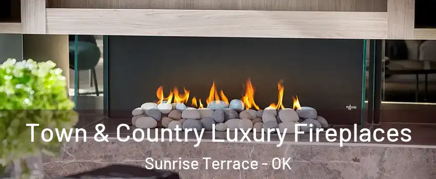 Town & Country Luxury Fireplaces Sunrise Terrace - OK