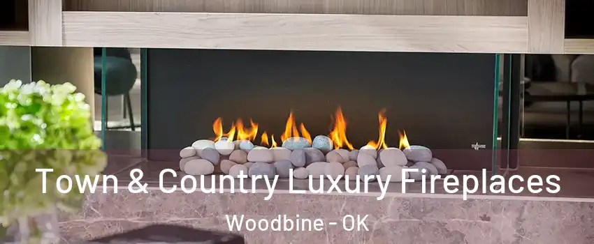 Town & Country Luxury Fireplaces Woodbine - OK