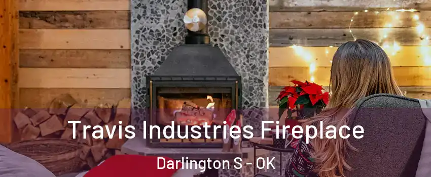 Travis Industries Fireplace Darlington S - OK