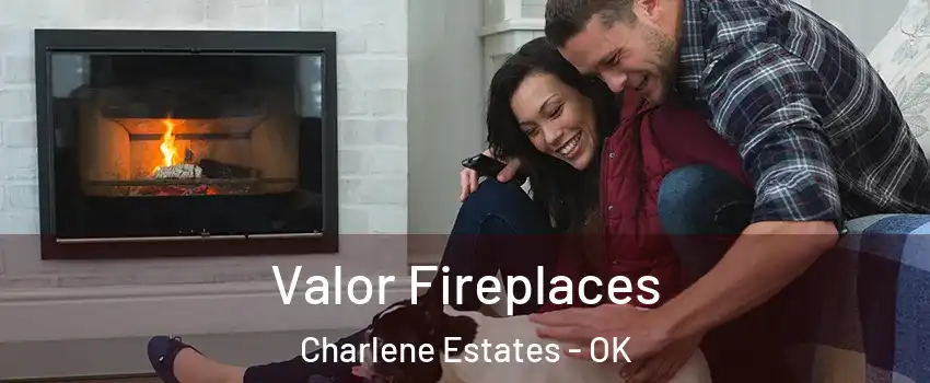 Valor Fireplaces Charlene Estates - OK