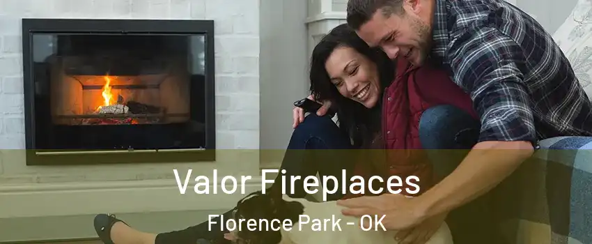 Valor Fireplaces Florence Park - OK