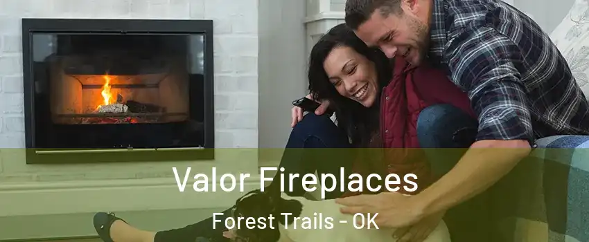 Valor Fireplaces Forest Trails - OK
