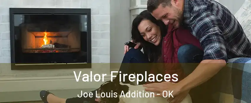 Valor Fireplaces Joe Louis Addition - OK