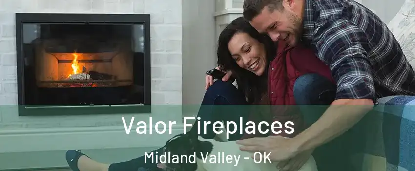 Valor Fireplaces Midland Valley - OK