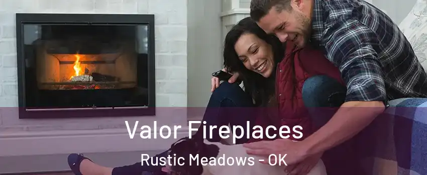 Valor Fireplaces Rustic Meadows - OK