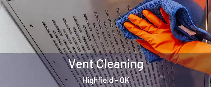Vent Cleaning Highfield - OK
