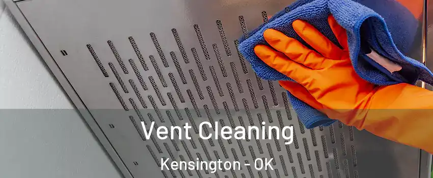 Vent Cleaning Kensington - OK