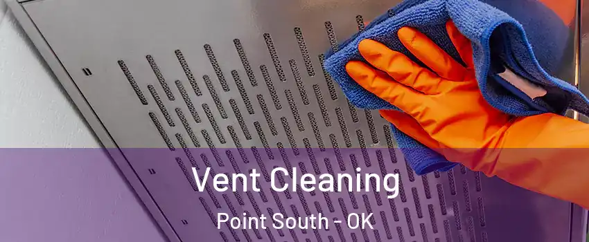 Vent Cleaning Point South - OK