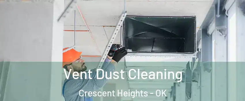 Vent Dust Cleaning Crescent Heights - OK