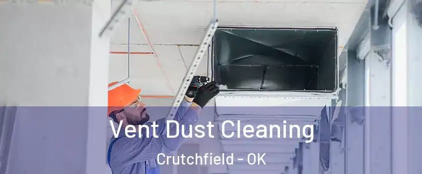 Vent Dust Cleaning Crutchfield - OK