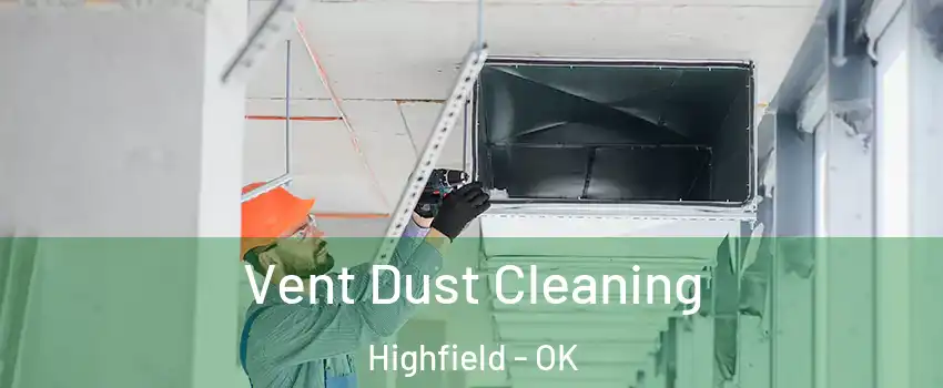 Vent Dust Cleaning Highfield - OK