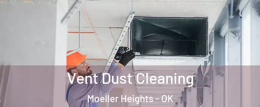 Vent Dust Cleaning Moeller Heights - OK