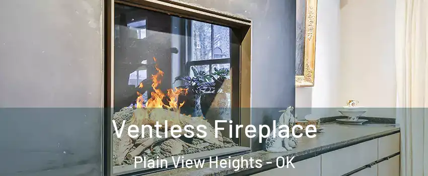 Ventless Fireplace Plain View Heights - OK