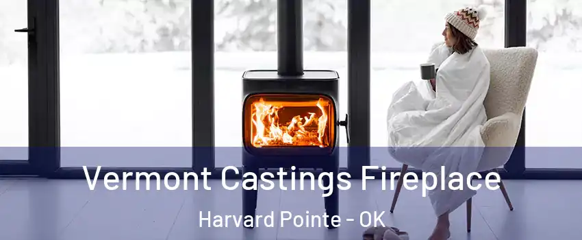 Vermont Castings Fireplace Harvard Pointe - OK
