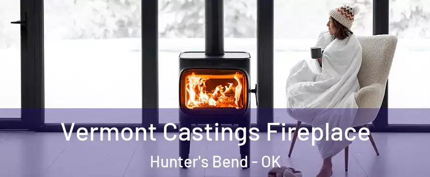 Vermont Castings Fireplace Hunter's Bend - OK