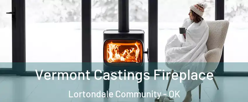 Vermont Castings Fireplace Lortondale Community - OK