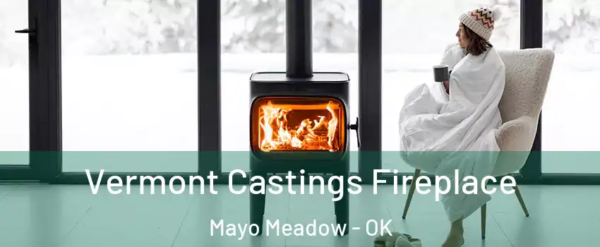 Vermont Castings Fireplace Mayo Meadow - OK