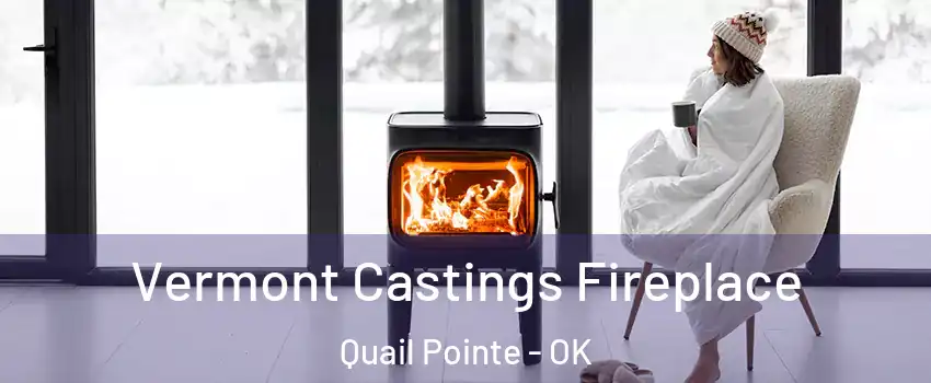 Vermont Castings Fireplace Quail Pointe - OK