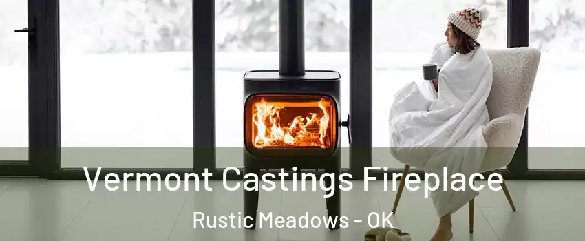 Vermont Castings Fireplace Rustic Meadows - OK