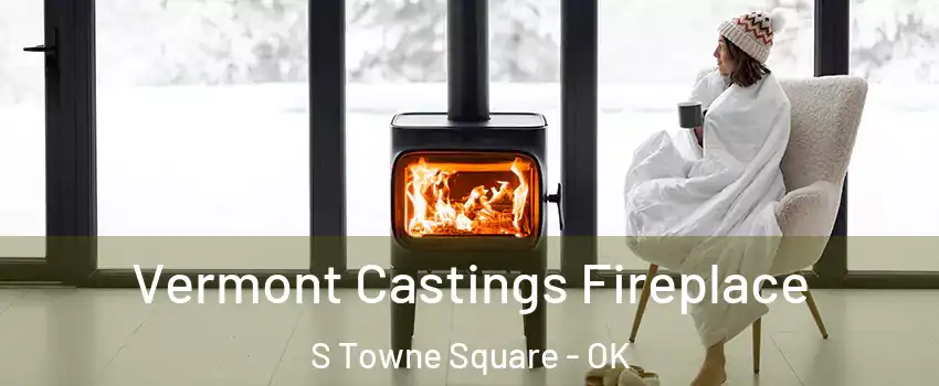 Vermont Castings Fireplace S Towne Square - OK