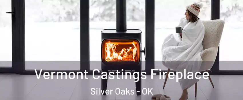 Vermont Castings Fireplace Silver Oaks - OK