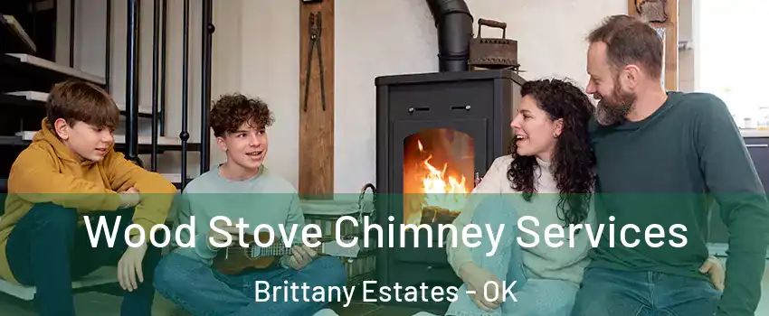Wood Stove Chimney Services Brittany Estates - OK
