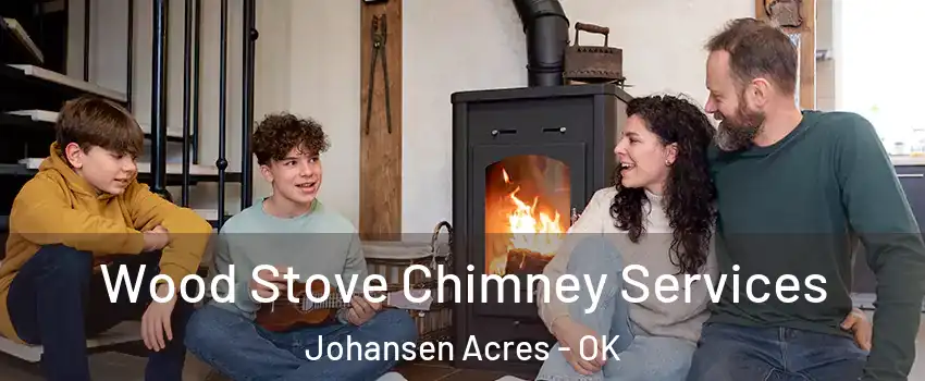 Wood Stove Chimney Services Johansen Acres - OK