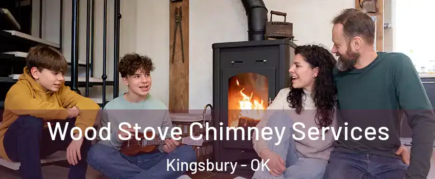 Wood Stove Chimney Services Kingsbury - OK