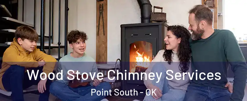 Wood Stove Chimney Services Point South - OK