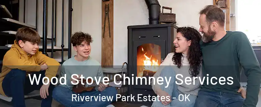 Wood Stove Chimney Services Riverview Park Estates - OK