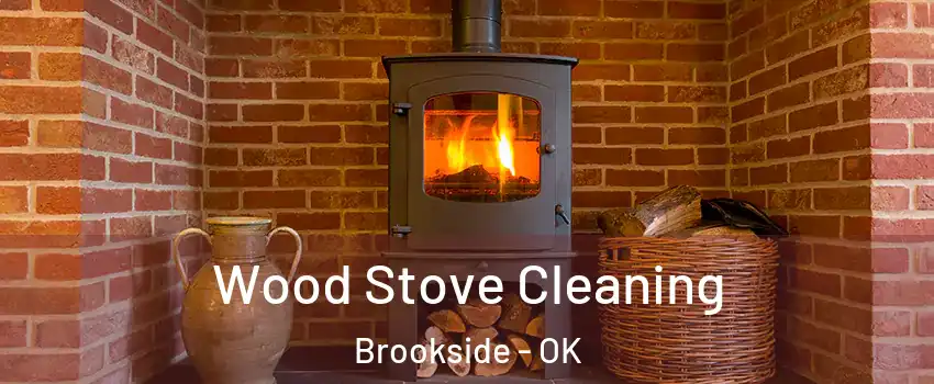 Wood Stove Cleaning Brookside - OK