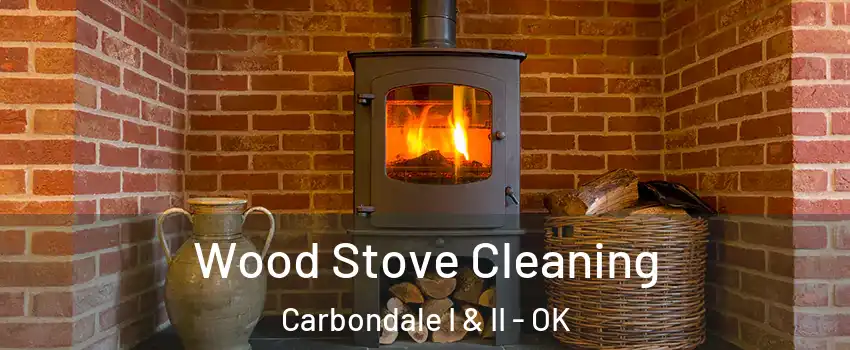 Wood Stove Cleaning Carbondale I & II - OK