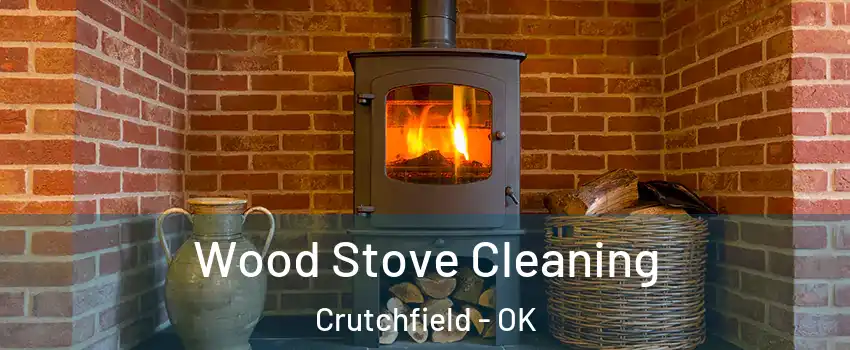 Wood Stove Cleaning Crutchfield - OK