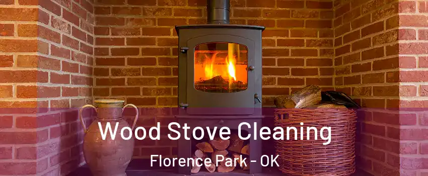 Wood Stove Cleaning Florence Park - OK