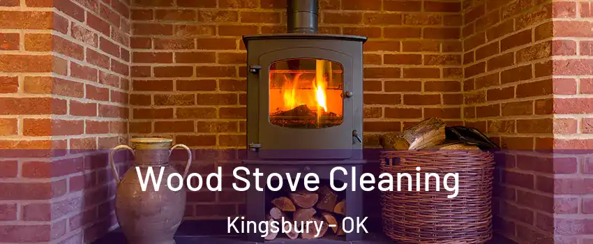 Wood Stove Cleaning Kingsbury - OK